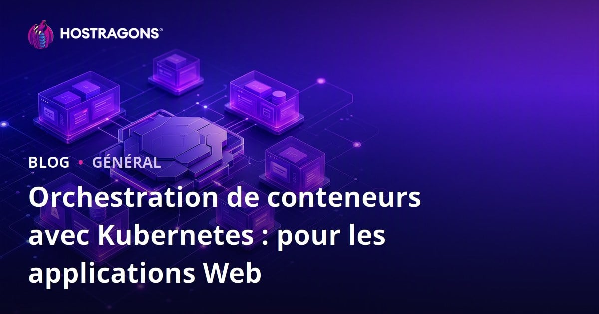 Orchestration de conteneurs avec Kubernetes : pour les applications Web