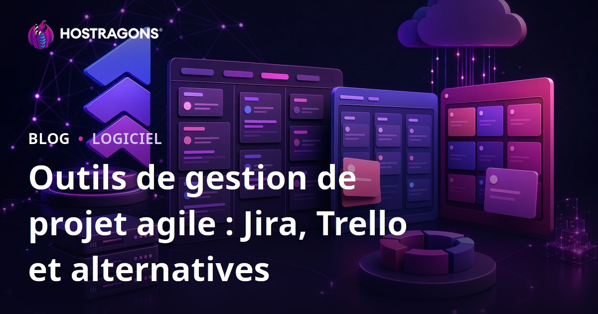 Outils de gestion de projet agile : Jira, Trello et alternatives