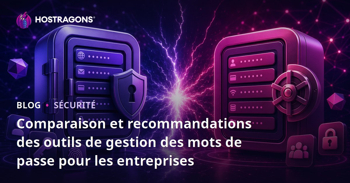 Comparaison et recommandations des outils de gestion des mots de passe pour les entreprises