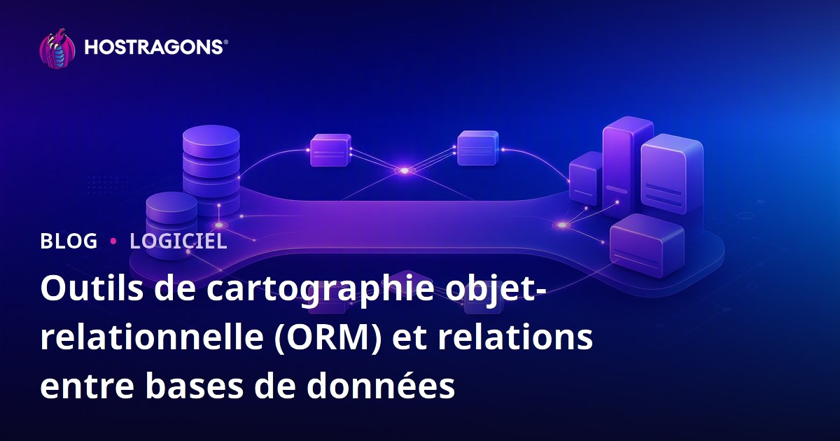 Outils de cartographie objet-relationnelle (ORM) et relations entre bases de données