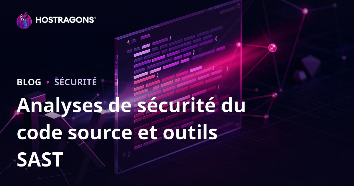 Analyses de sécurité du code source et outils SAST