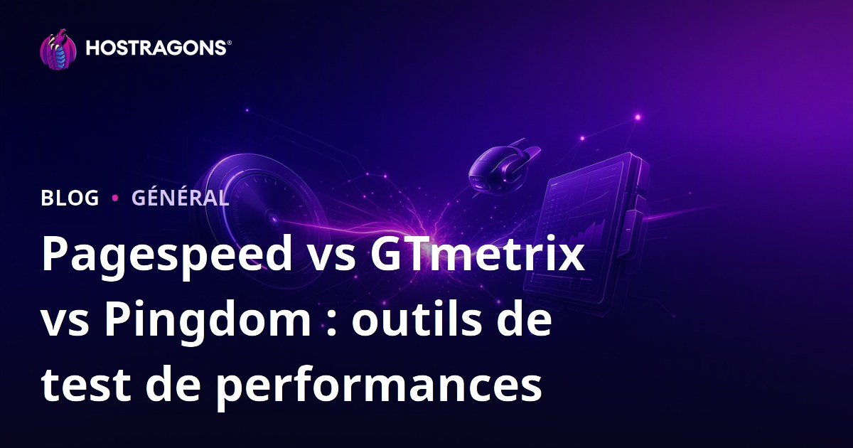 Pagespeed vs GTmetrix vs Pingdom : outils de test de performances