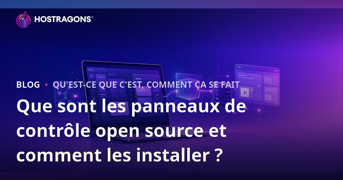 Que sont les panneaux de contrôle open source et comment les installer ?
