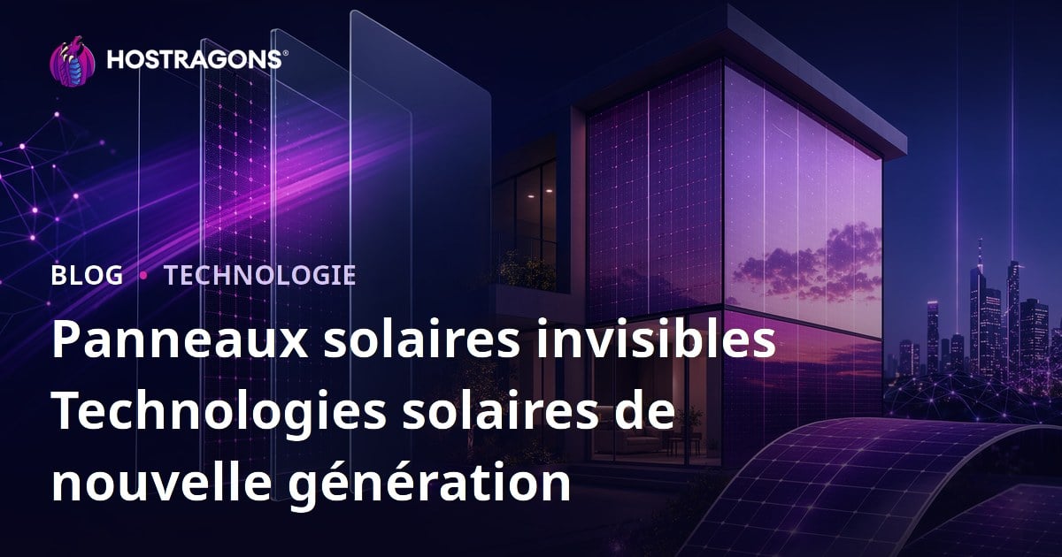 Panneaux solaires invisibles Technologies solaires de nouvelle génération