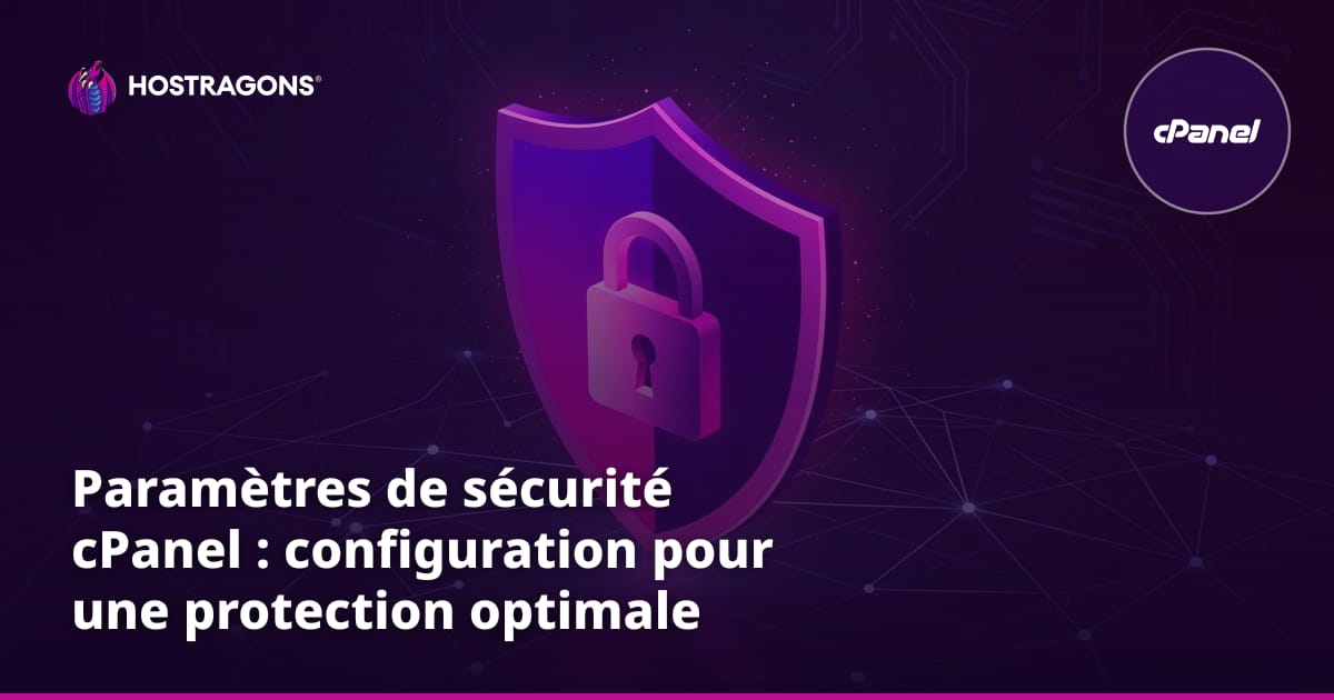 Paramètres de sécurité cPanel : configuration pour une protection optimale