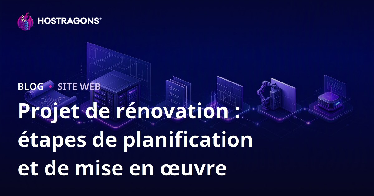 Projet de rénovation : étapes de planification et de mise en œuvre