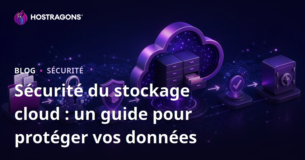 Sécurité du stockage cloud : un guide pour protéger vos données