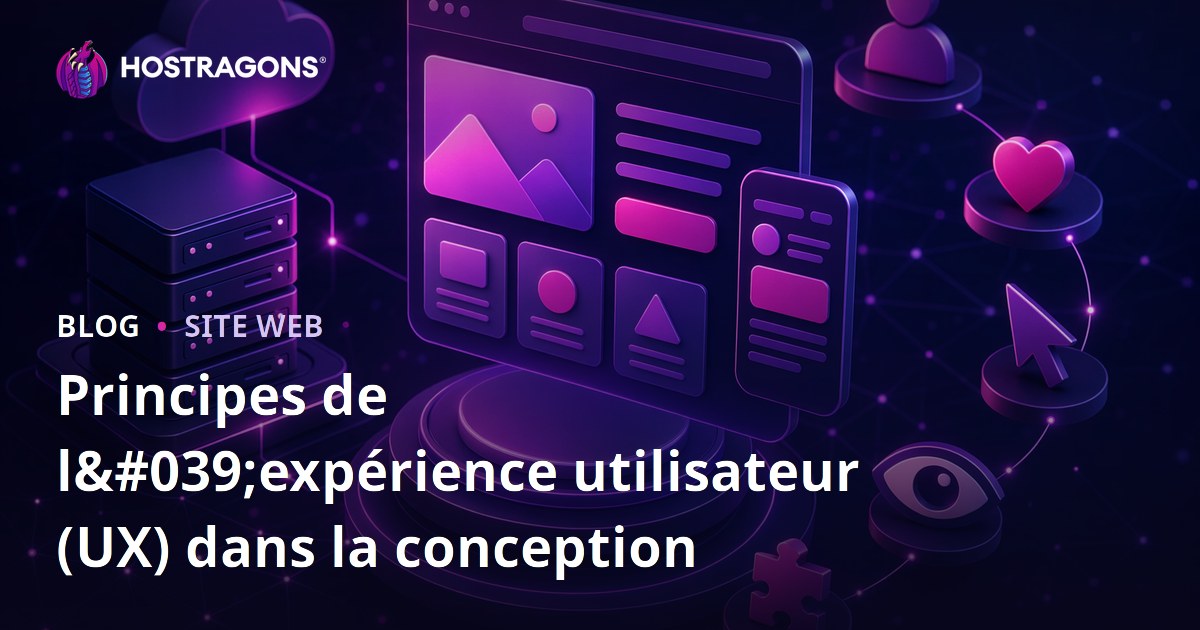 Principes de l'expérience utilisateur (UX) dans la conception