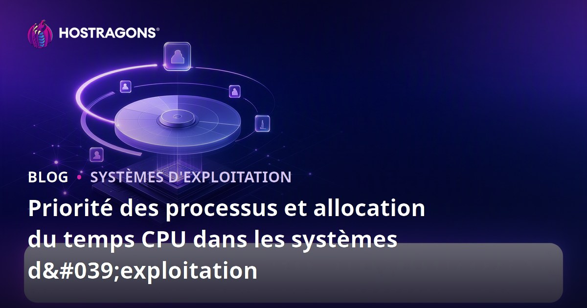 Priorité des processus et allocation du temps CPU dans les systèmes d'exploitation