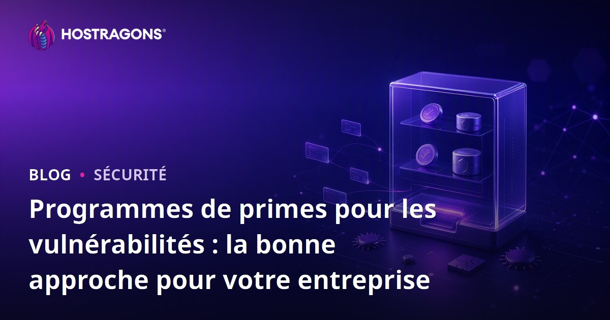Programmes de primes pour les vulnérabilités : la bonne approche pour votre entreprise