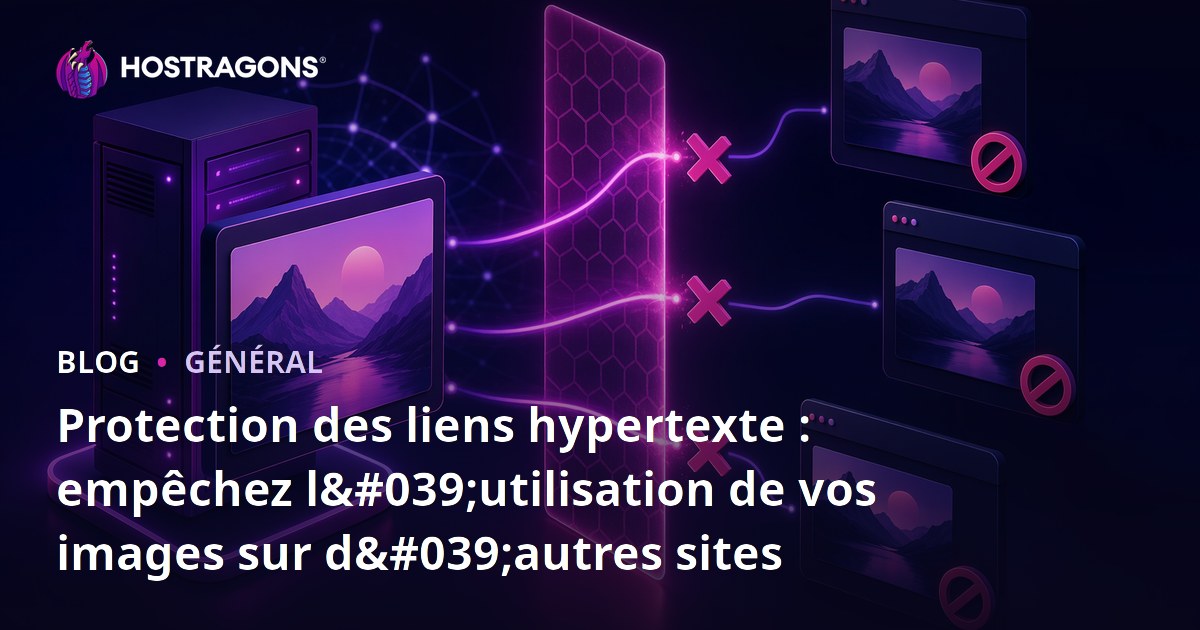Protection des liens hypertexte : empêchez l'utilisation de vos images sur d'autres sites