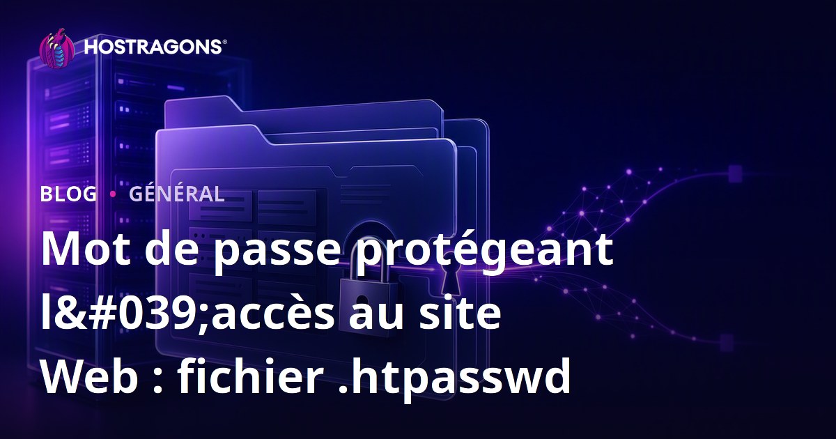 Mot de passe protégeant l'accès au site Web : fichier .htpasswd
