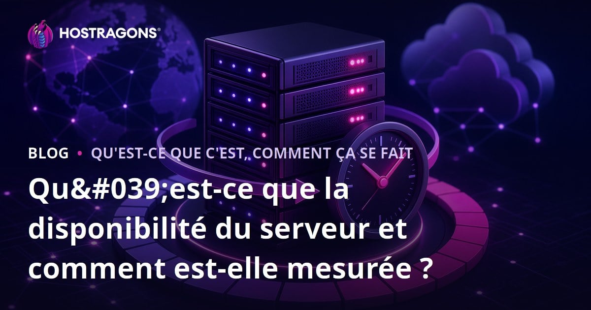Qu'est-ce que la disponibilité du serveur et comment est-elle mesurée ?