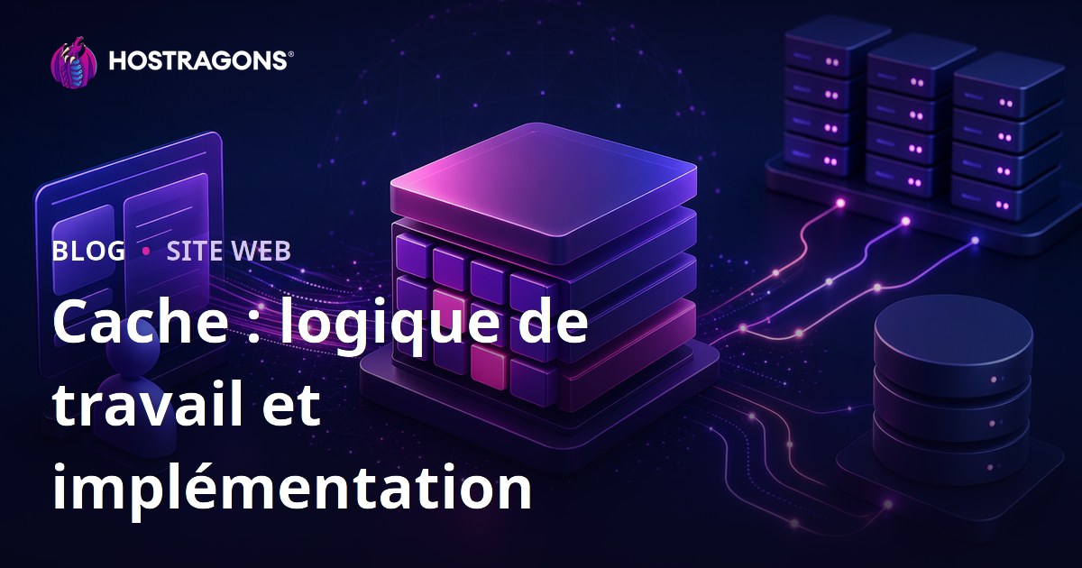 Cache : logique de travail et implémentation