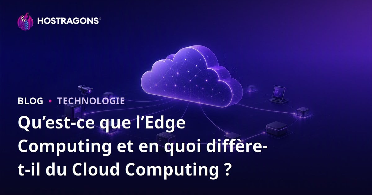 Qu’est-ce que l’Edge Computing et en quoi diffère-t-il du Cloud Computing ?