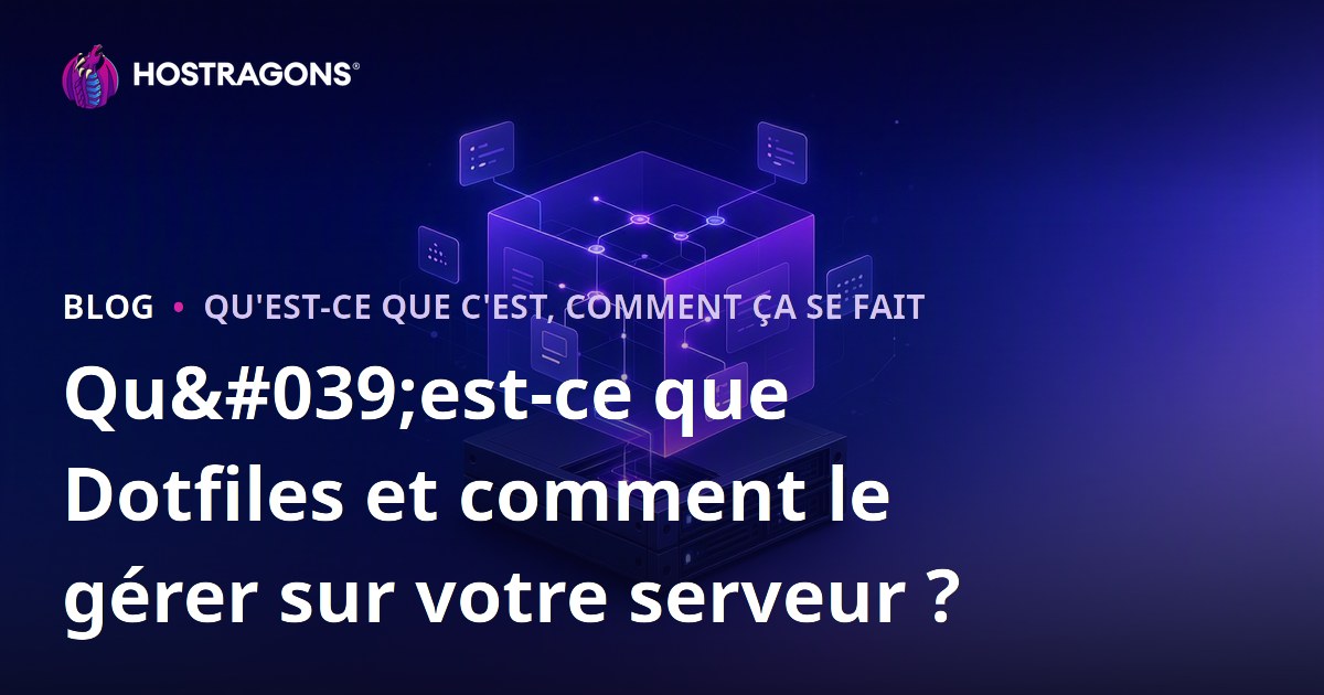 Qu'est-ce que Dotfiles et comment le gérer sur votre serveur ?