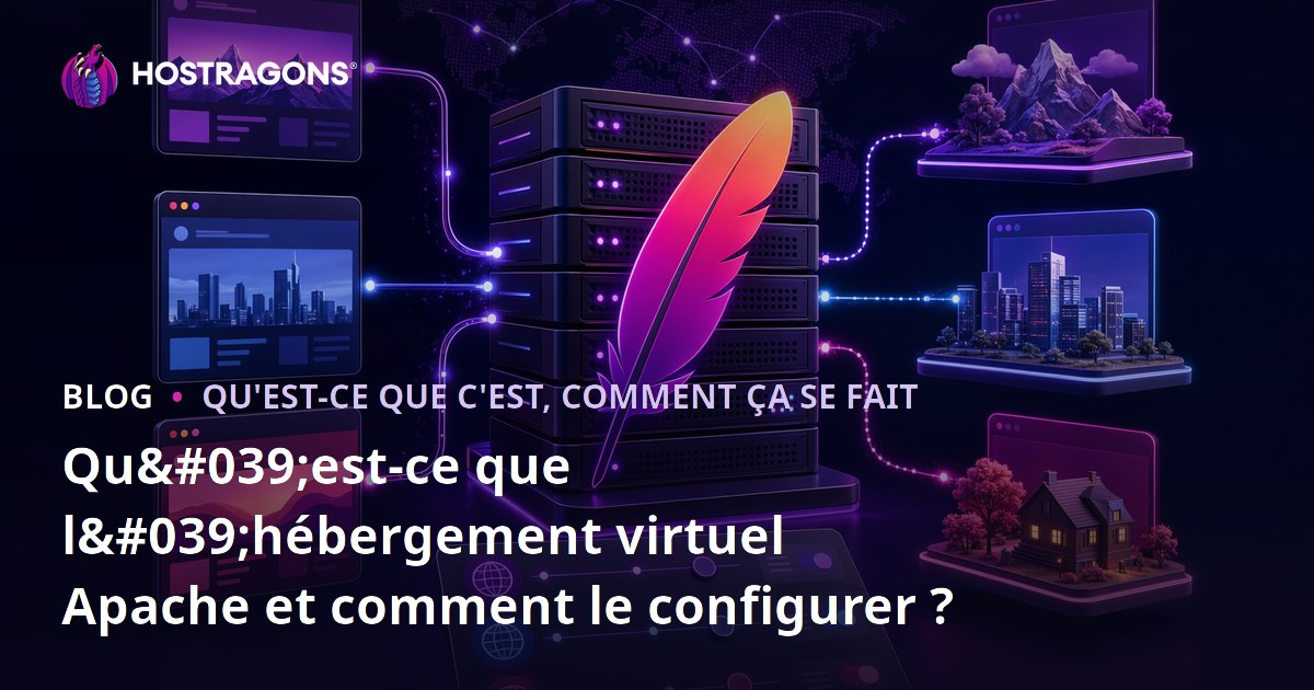 Qu'est-ce que l'hébergement virtuel Apache et comment le configurer ?