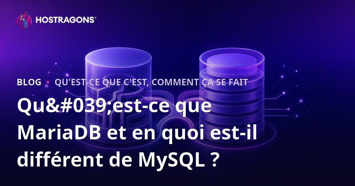 Qu'est-ce que MariaDB et en quoi est-il différent de MySQL ?