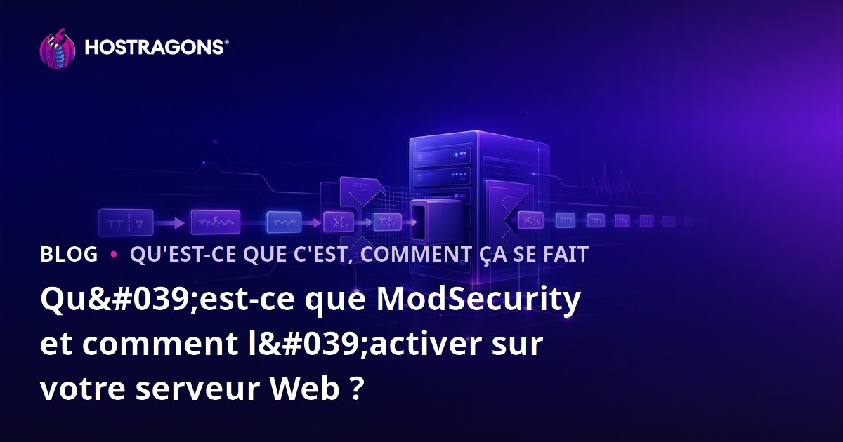 Qu'est-ce que ModSecurity et comment l'activer sur votre serveur Web ?
