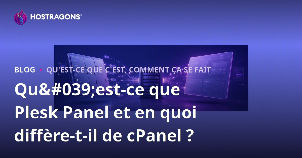 Qu'est-ce que Plesk Panel et en quoi diffère-t-il de cPanel ?