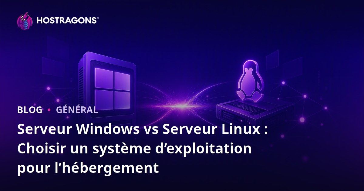 Serveur Windows vs Serveur Linux : Choisir un système d’exploitation pour l’hébergement