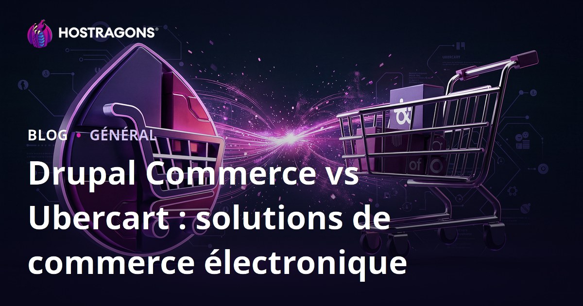 Drupal Commerce vs Ubercart : solutions de commerce électronique