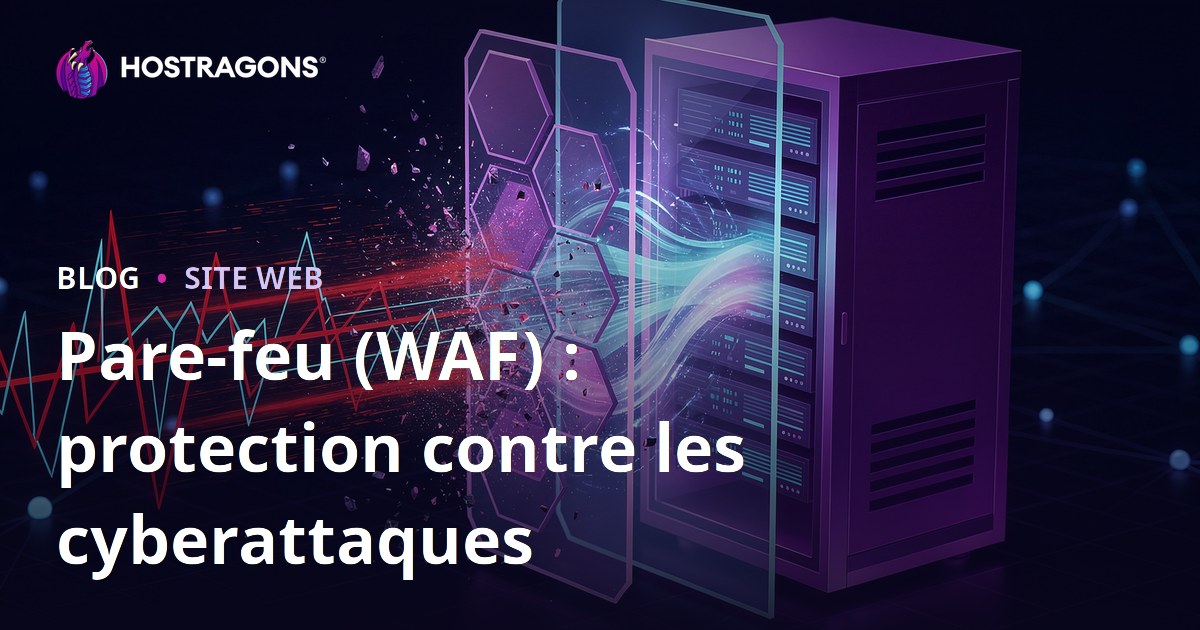 Pare-feu (WAF) : protection contre les cyberattaques