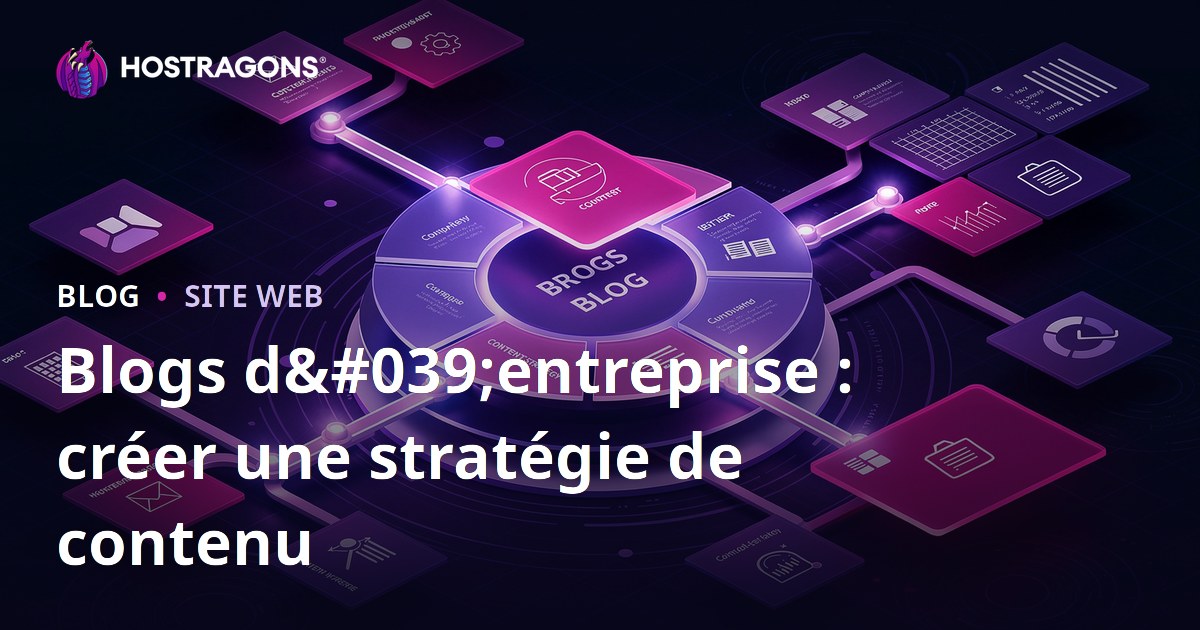 Blogs d'entreprise : créer une stratégie de contenu