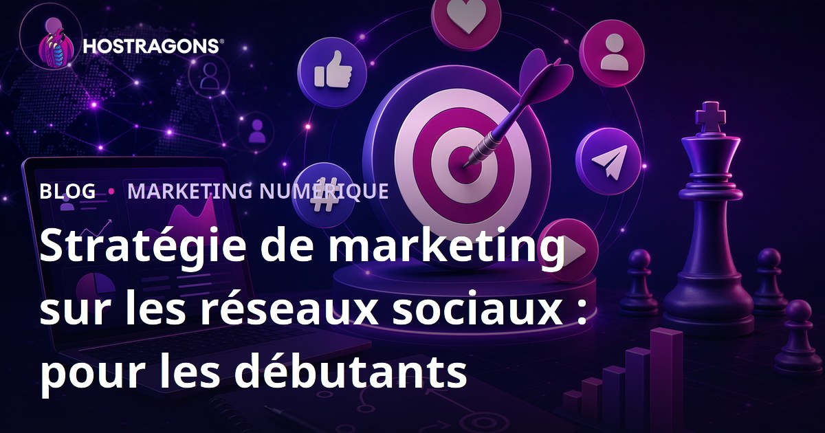 Stratégie de marketing sur les réseaux sociaux : pour les débutants