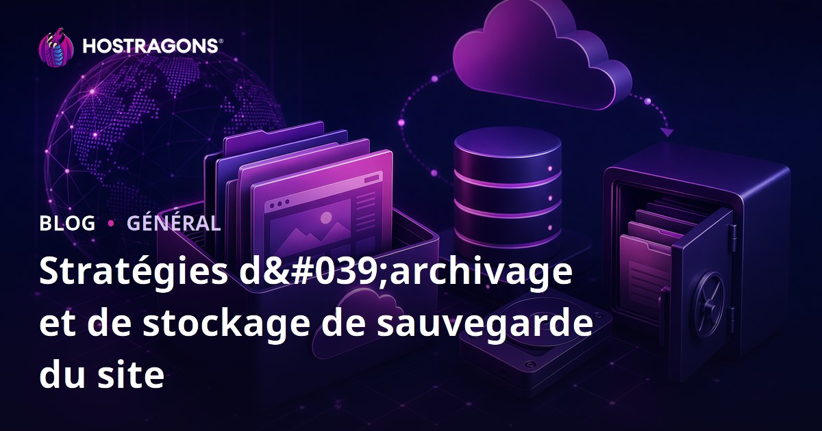 Stratégies d'archivage et de stockage de sauvegarde du site