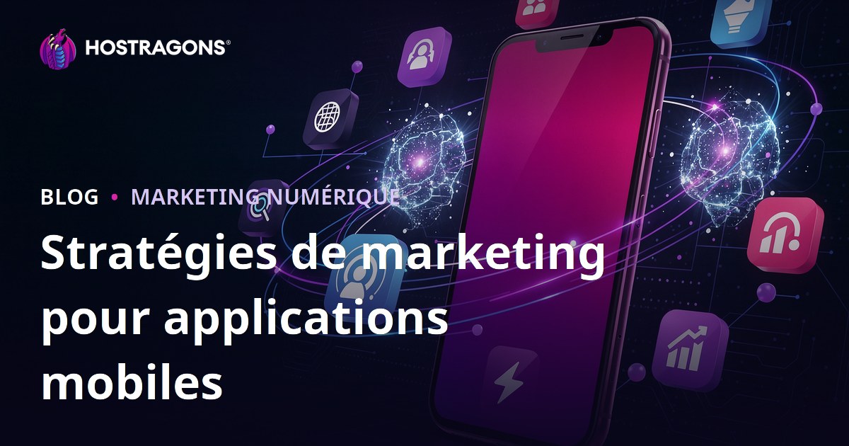 Stratégies de marketing pour applications mobiles