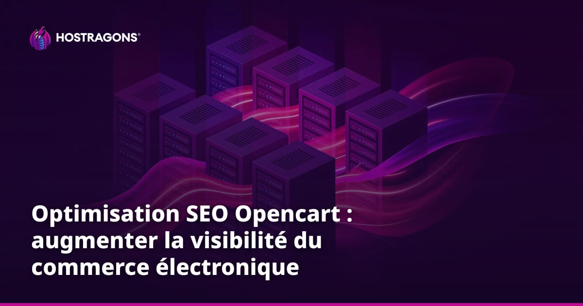 Optimisation SEO Opencart : augmenter la visibilité du commerce électronique