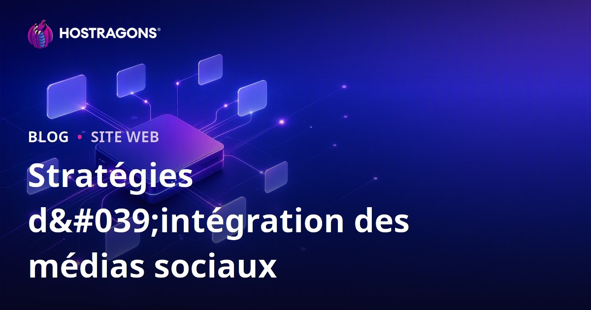 Stratégies d'intégration des médias sociaux