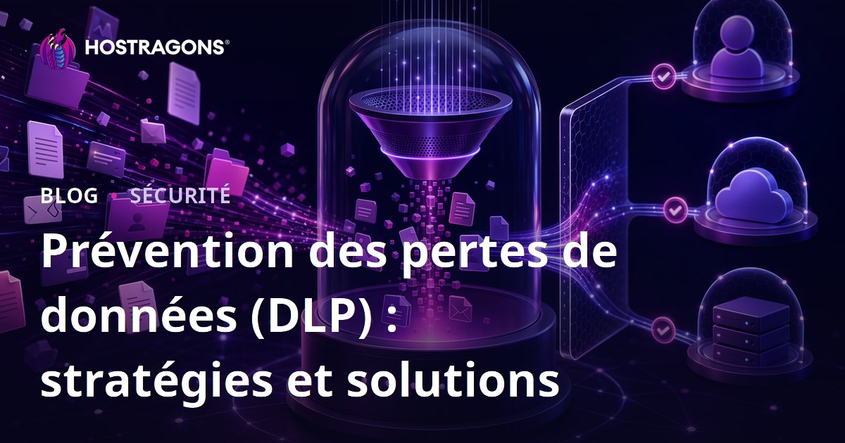 Prévention des pertes de données (DLP) : stratégies et solutions