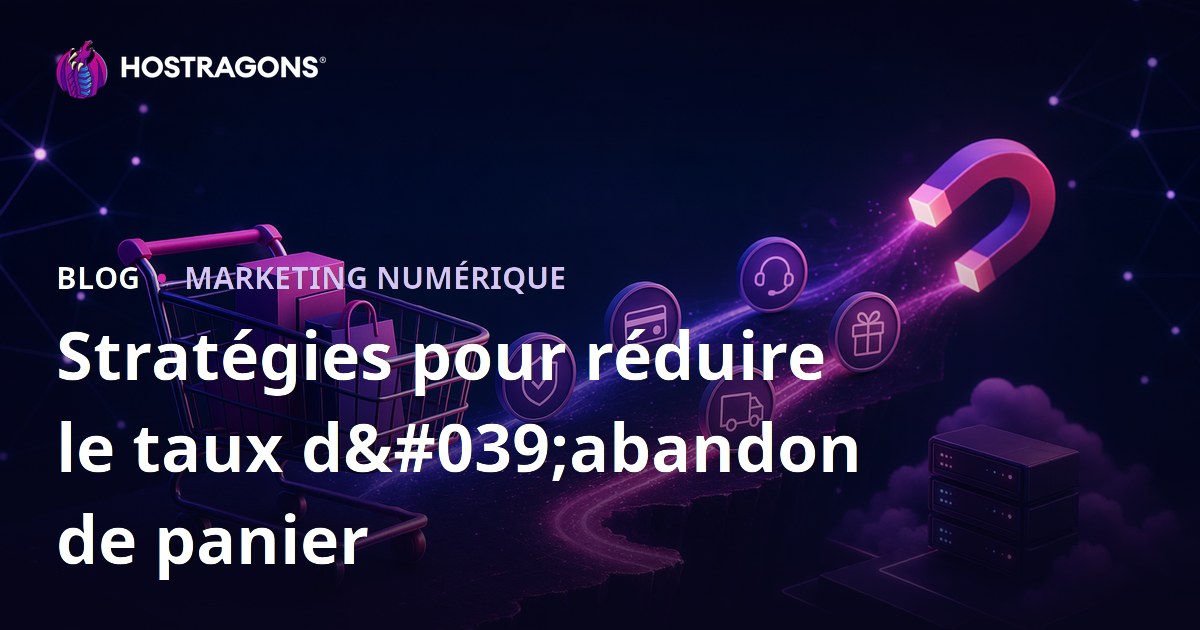 Stratégies pour réduire le taux d'abandon de panier