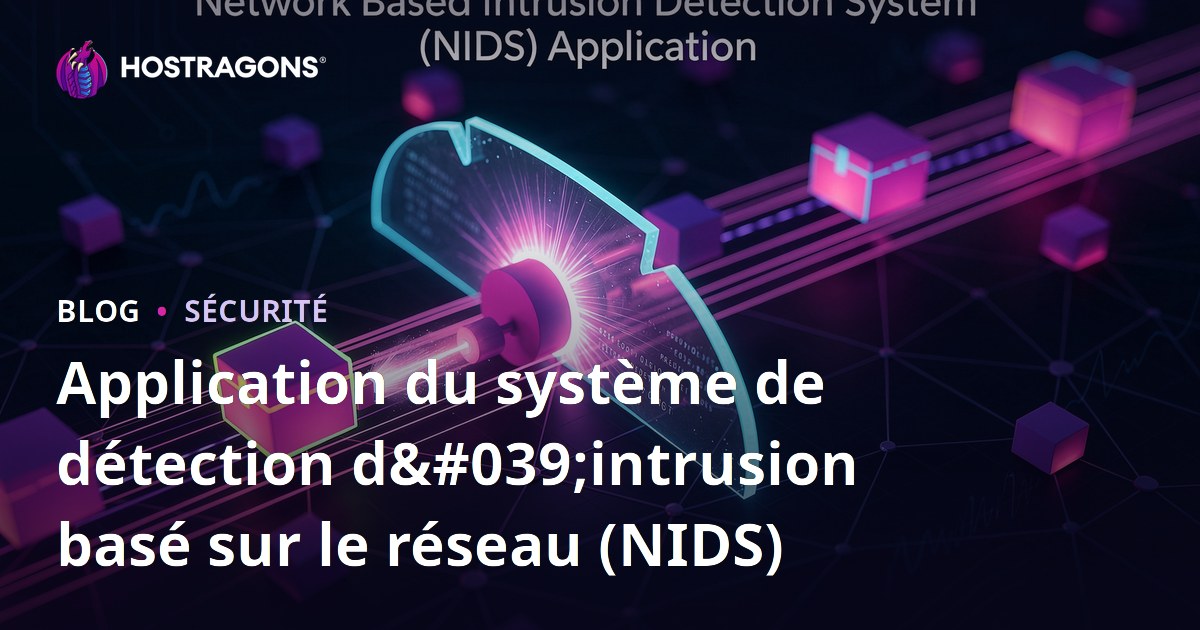 Application du système de détection d'intrusion basé sur le réseau (NIDS)