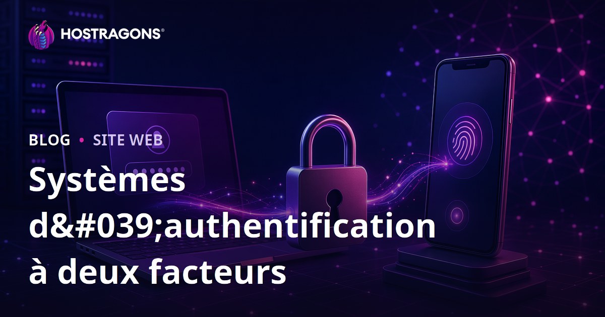 Systèmes d'authentification à deux facteurs