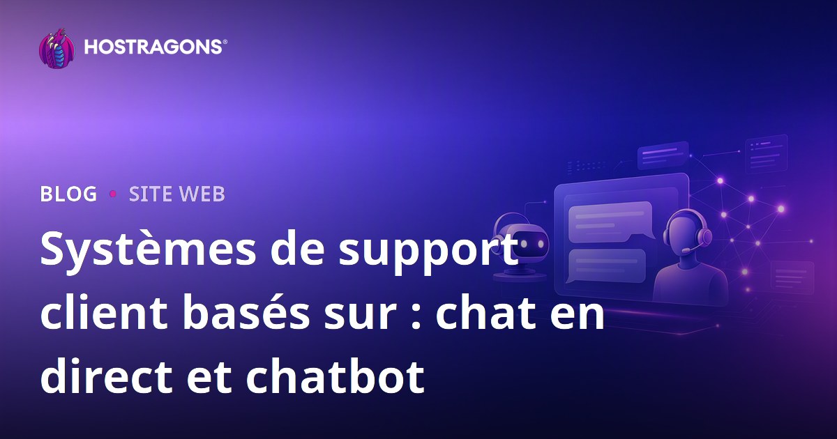 Systèmes de support client basés sur : chat en direct et chatbot