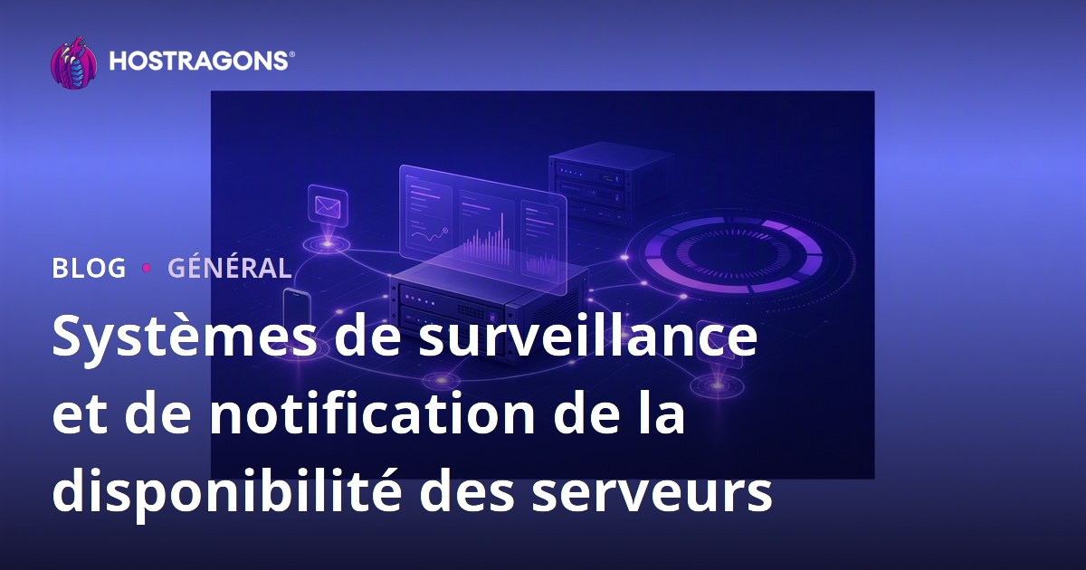 Systèmes de surveillance et de notification de la disponibilité des serveurs