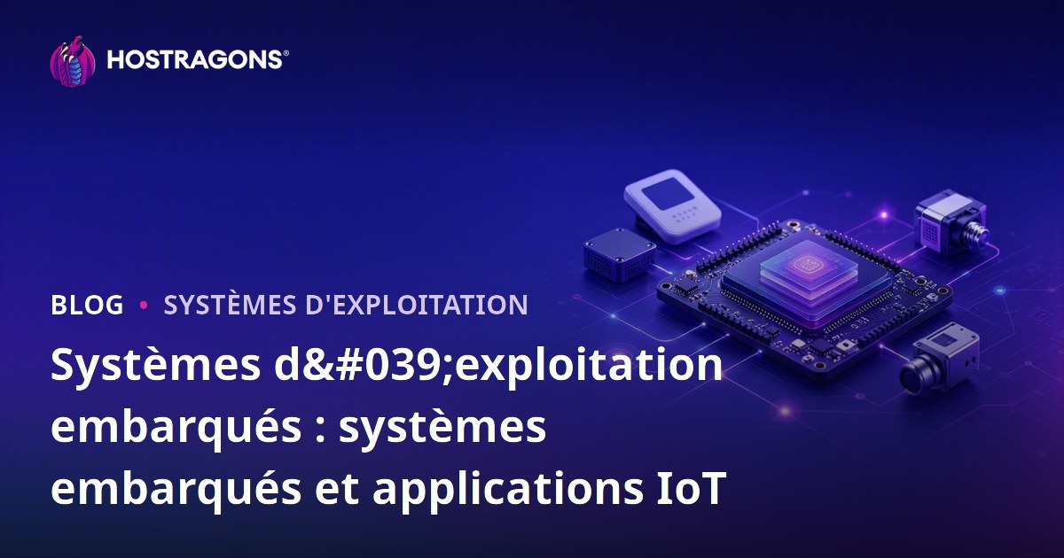 Systèmes d'exploitation embarqués : systèmes embarqués et applications IoT
