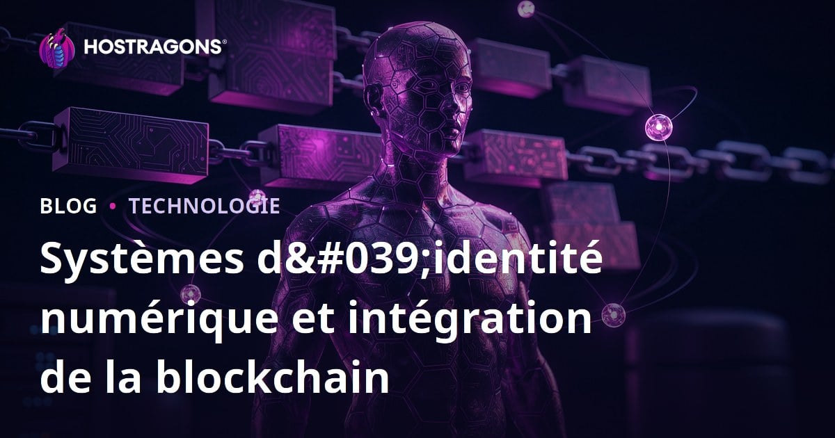 Systèmes d'identité numérique et intégration de la blockchain