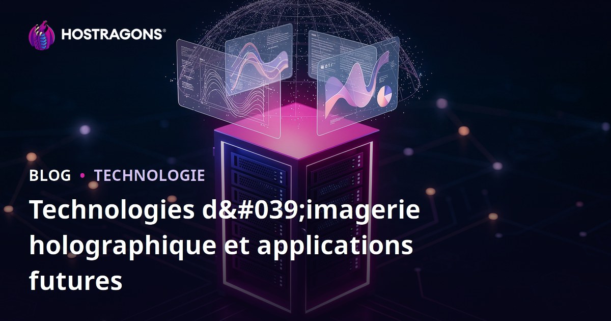 Technologies d'imagerie holographique et applications futures