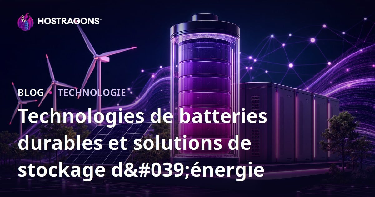 Technologies de batteries durables et solutions de stockage d'énergie