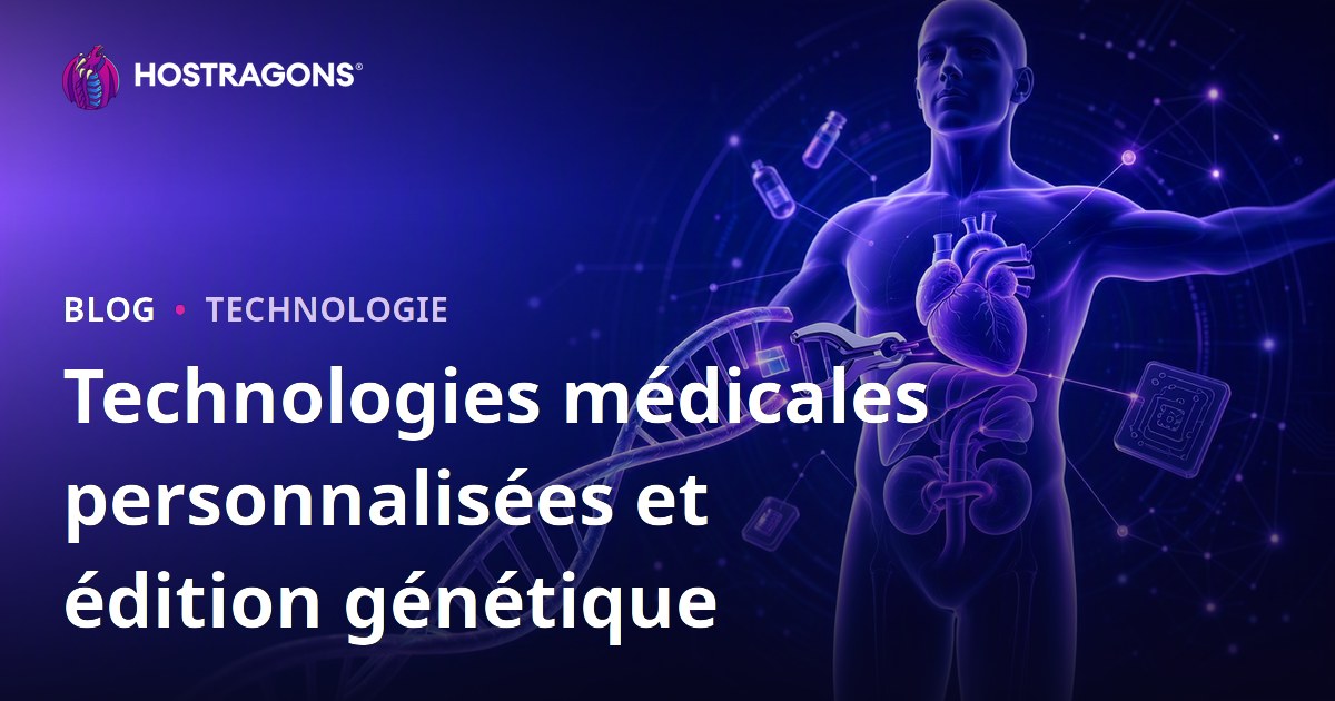 Technologies médicales personnalisées et édition génétique