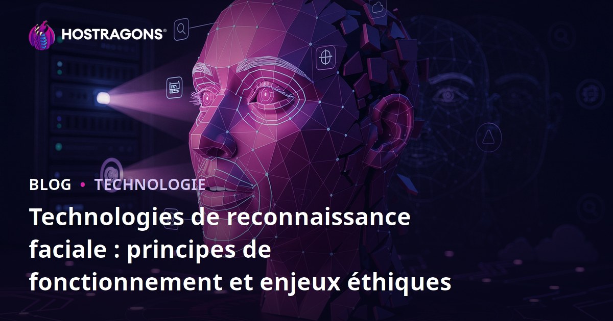 Technologies de reconnaissance faciale : principes de fonctionnement et enjeux éthiques