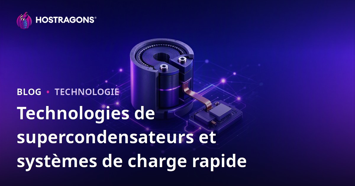 Technologies de supercondensateurs et systèmes de charge rapide