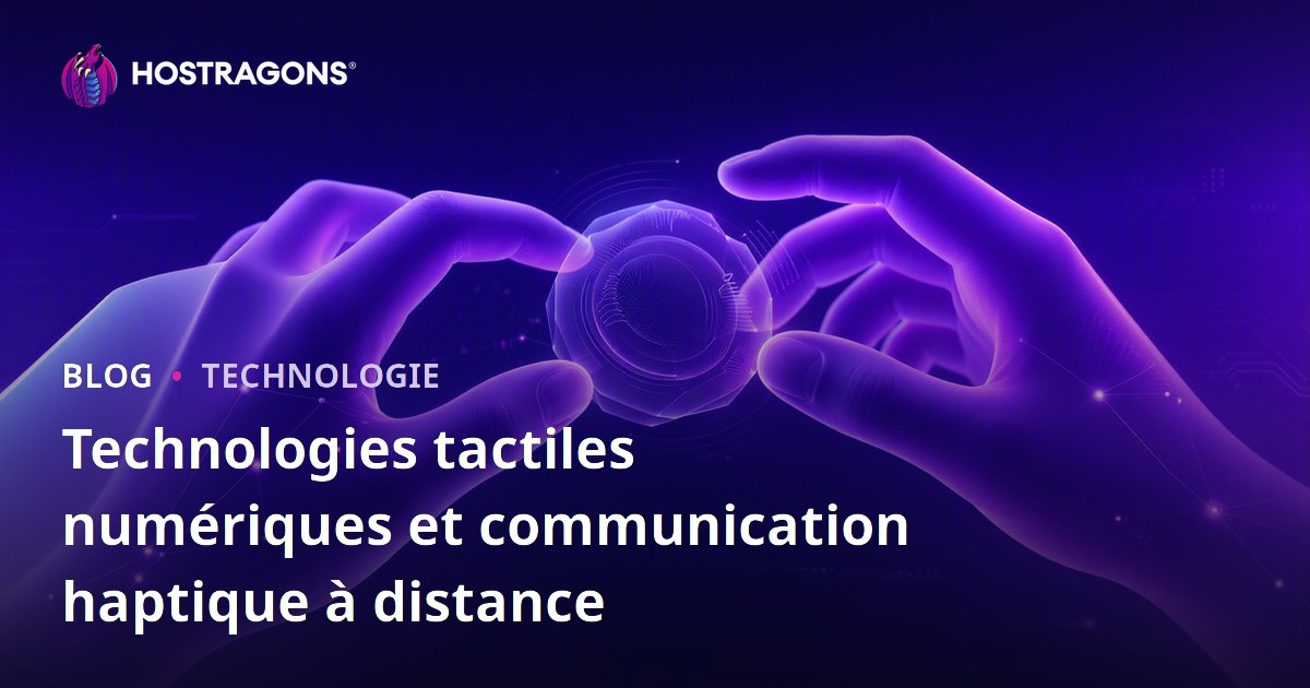 Technologies tactiles numériques et communication haptique à distance