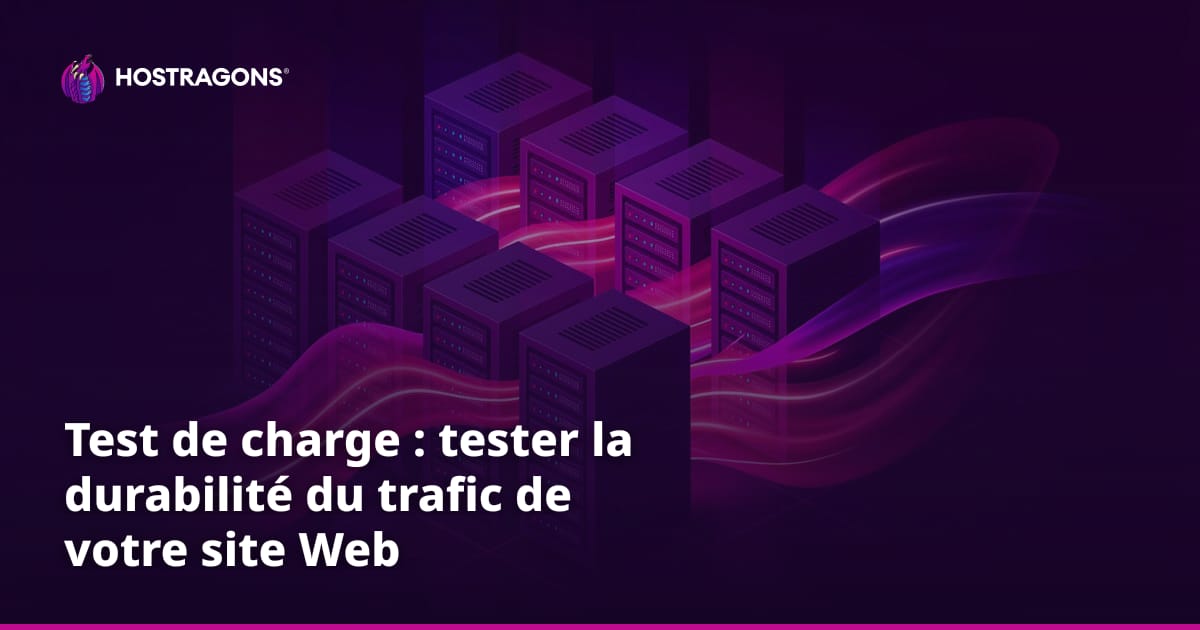 Test de charge : tester la durabilité du trafic de votre site Web