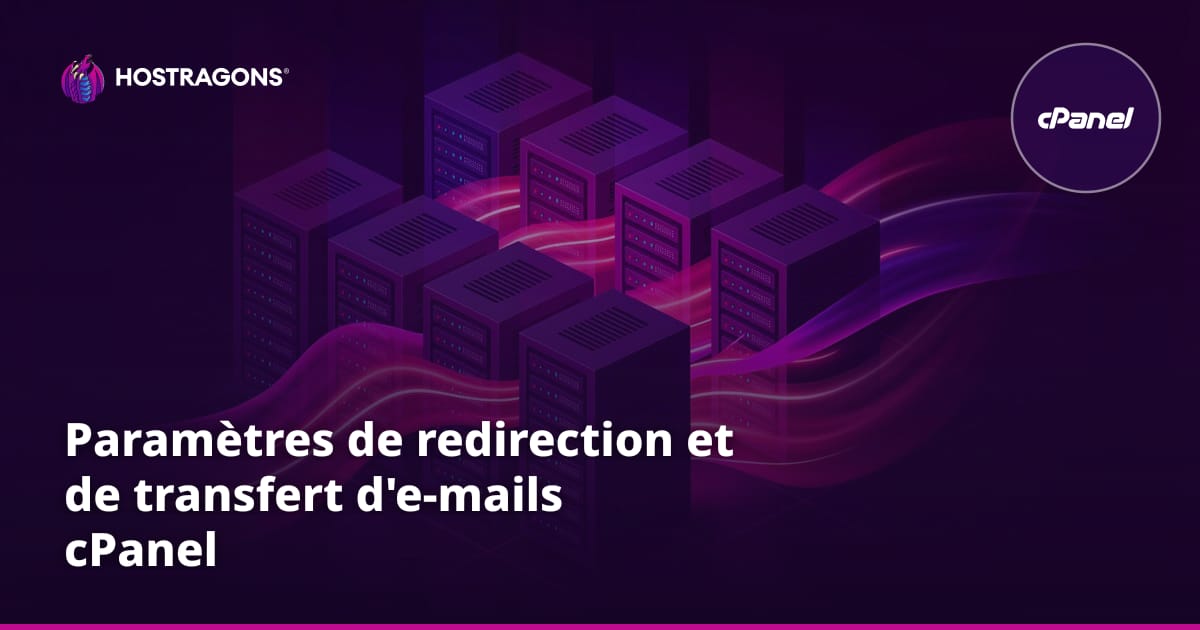 Paramètres de redirection et de transfert d'e-mails cPanel