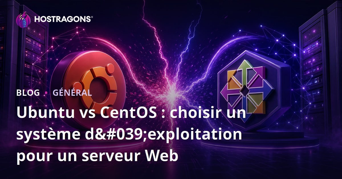 Ubuntu vs CentOS : choisir un système d'exploitation pour un serveur Web